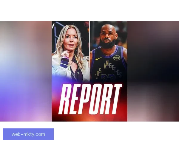 美媒曝前湖人老板不满詹姆斯自负